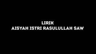 Lagu Aisyah R.A, Istri Rasulullah cover