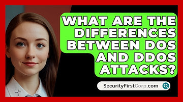 What Are the Differences Between DoS and DDoS Attacks? | SecurityFirstCorp News