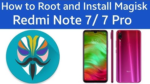 How to Root and Install Magisk on Redmi Note 7/ Redmi Note 7 pro?