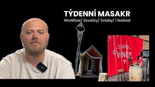 Týdenní masakr / workflow /2 svatby / 2 cluby / 1 festival
