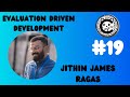 E19  jithin james  evaluation driven development  using ragas  gen ai in ent