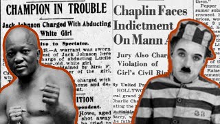 Too Young, Too Scandalous: The Charlie Chaplin & Jack Johnson Mann Act Cases