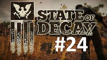 State Of Decay - Walkthrough PART 24
