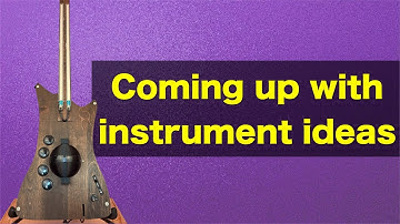 How to Come Up with DIY Musical Instrument Ideas!
