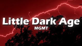 MGMT - Little Dark Age (Lyrics) 