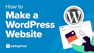 How to Make a WordPress Website (Step-by-Step)