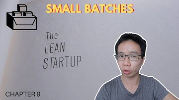 THE LEAN STARTUP: small batches (Chapter 9 Summary)