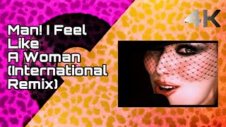 Shania Twain - Man! I Feel Like a Woman! (International Mix) [Official 4k Music Video - Remastered]