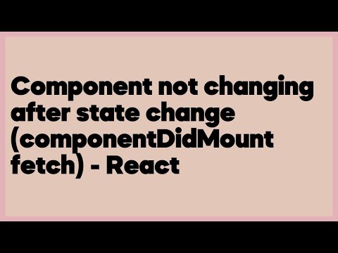 Component not changing after state change (componentDidMount fetch) - React  (2 answers)