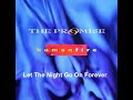 The Promise - Let The Night Go On Forever (Lyrics)