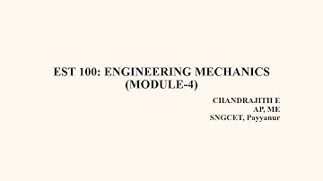KTU MODULE 4 EST 100 ENGINEERING MECHANICS PART 1