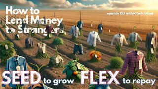 Funding growth in modern economies, with Ritwik Ghosh (Seedflex)