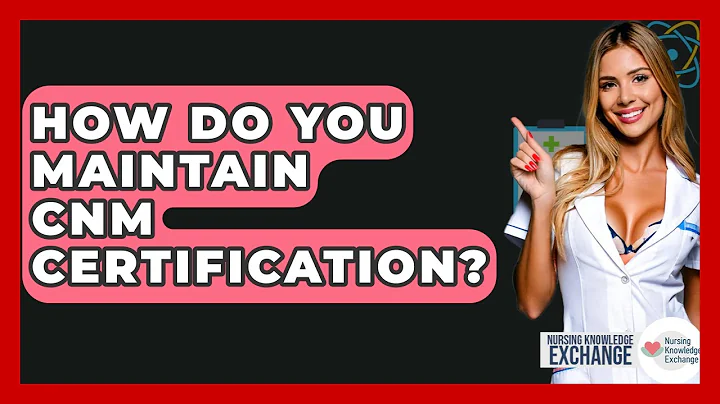 How Do You Maintain CNM Certification? - Nursing Knowledge Exchange