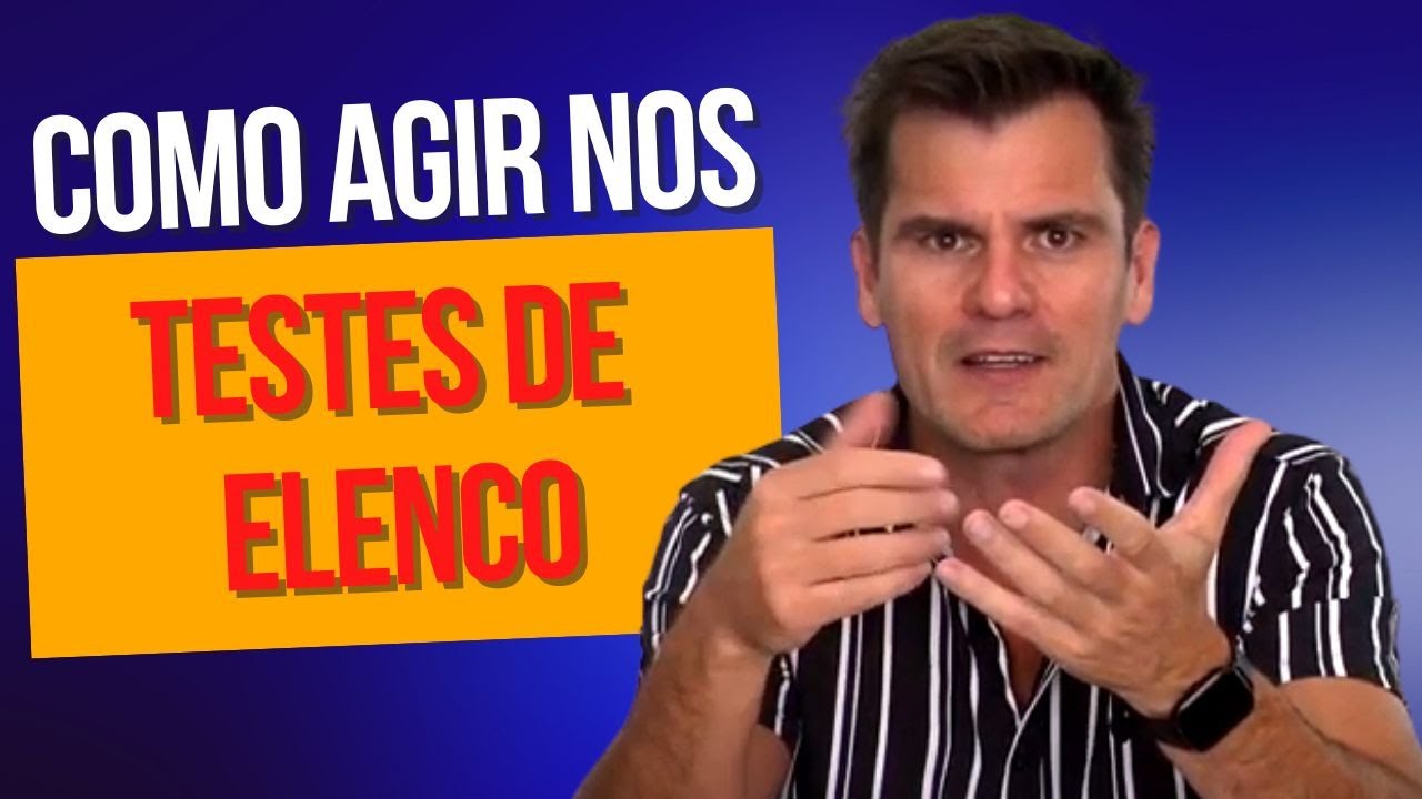 Como agir nos testes de elenco