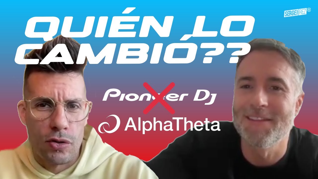 ¿Por qué se pasó de PIONEER a ALPHATHETA? 🗣️ directivo AlphaTheta