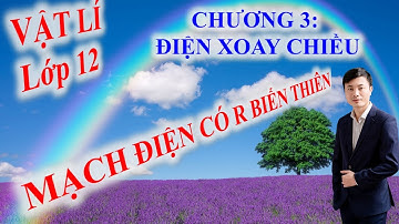 BÀI TOÁN MẠCH ĐIỆN XOAY CHIỀU CÓ R BIẾN THIÊN