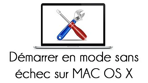 Comment demarrer un Mac en mode sans echec ?