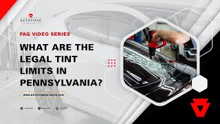 What are the legal tint limits in Pennsylvania?