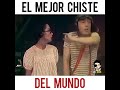 El mejor chiste del mundo 😂🤣 #chavodel8