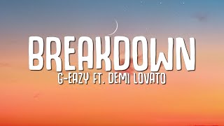 G-Eazy - Breakdown (Lyrics) ft. Demi Lovato