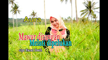 MAWAR ditangan MELATI dipelukan (Nais Larasati) - AURA (Dangdut Cover)