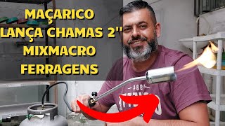 MAÇARICO LANÇA CHAMAS 2