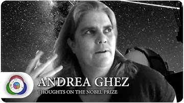 Thoughts On The Nobel Prize - Andrea Ghez