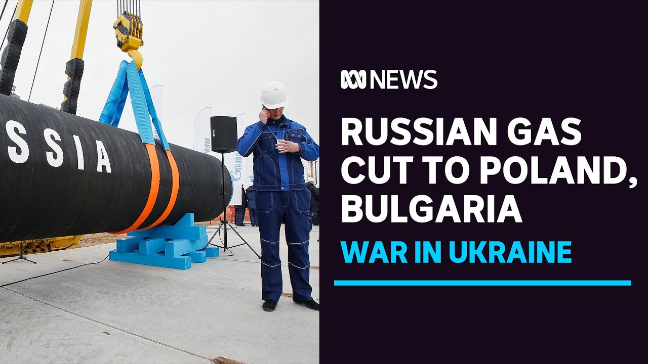 Russia ceases gas supplies to Poland and Bulgaria | ABC News - YouTube