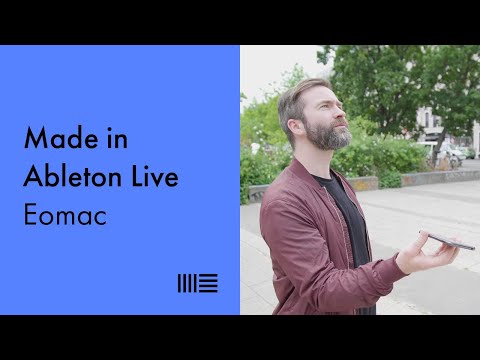 Made in Ableton Live: Eomac on designing drums and bass from field recordings and more