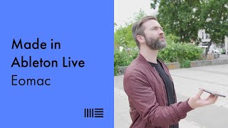 Made in Ableton Live: Eomac on designing drums and bass from field recordings and more