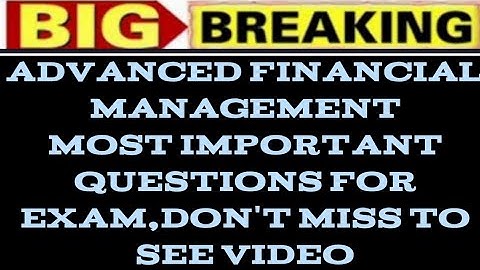 Advanced financial management B.com 5 semester exam most important questions AFM most expected 2022
