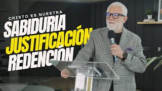 'Cristo es Nuestra Sabiduria, Justificación y Redención'  Lucas Márquez