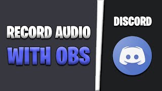 How To Record Discord Audio With Obs [NEW Tutorial 2023]