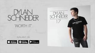 Dylan Schneider - Worth It (Official Audio) chords