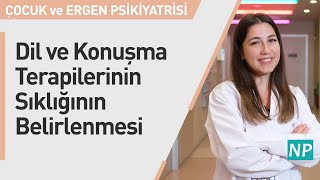 Dil ve Konuşma Terapilerinin Sıklığının Belirlenmesi