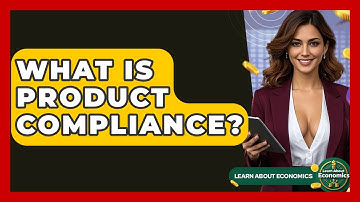 What Is Product Compliance? - Learn About Economics
