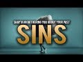 SHAYTAAN BOTHERS YOU ABOUT YOUR PAST SINS