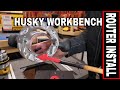 HOW TO INSTALL A ROUTER ON THE HUSKY PORTABLE WORKBENCH W/ DEWALT DW618 ROUTER HOW TO INSTALL A ROUTER ON THE HUSKY PORTABLE WORKBENCH W/ DEWALT DW618 ROUTER