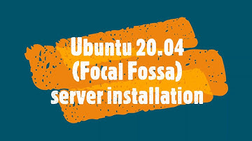 Ubuntu 20.04 LTS(Focal Fossa) server installation