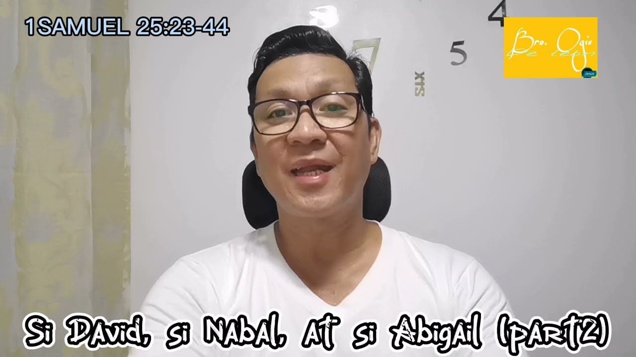 1SAMUEL 25:23-44- Si David, si Nabal, at si Abigail (part2)