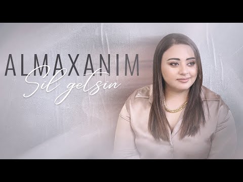 Almaxanım - Sil Getsin (Official Video)