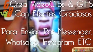 Crea VideoClips & GIFS Con Efectos Graciosos Para Enviar Por Messenger, Whatsapp, Instagram ETC screenshot 5