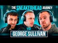 The sneakerhead journey of george sullivan  founder of the sole supplier  ep 23