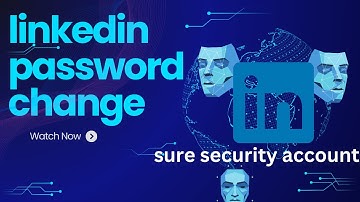 LinkedIn Password Change Tutorial: Secure Your Account Now!