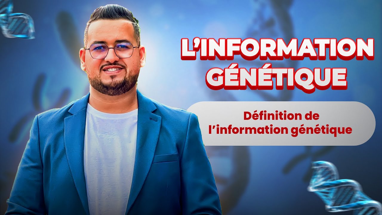 Définition de l’information génétique 🧬