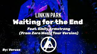 Linkin Park  Waiting For The End from Zero World Tour Version Feat Emily Armstrong