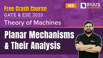 Planar Mechanisms Analysis| Theory of Machines (TOM) | GATE 2023 & ESE 2023 Mechanical (ME) Exam