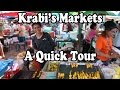 Krabi Town Markets. A tour of the 6 main Markets in Krabi Town.Great shopping & the best street food