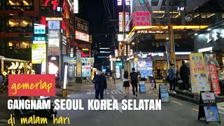 INDAHNYA GANGNAM - GANGNAM NIGHT VIEW - SEOUL KOREA SELATAN