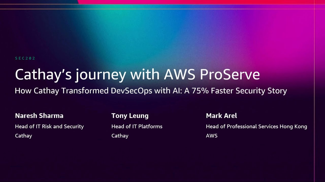 AWS re:Invent 2025 - How Cathay Transformed DevSecOps with AI: A 75% Faster Security Story (SEC202)